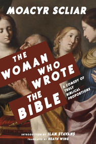 The Woman Who Wrote the Bible by Moacyr Scliar, Heath Wing, Ilan Stavans, 9780826369314