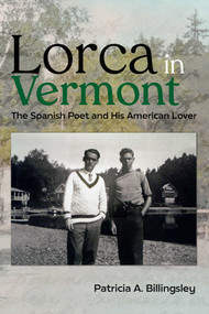Lorca in Vermont (The Spanish Poet and His American Lover) by Patricia A. Billingsley, 9780826369352