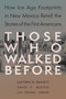 Those Who Walked Before (Fossil Footprints at White Sands) by Matthew Bennett, David F. Bustos, Daniel Odess, 9780826369413
