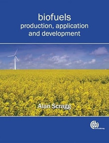 Biofuels (Production, Application and Development) by Alan Scragg, 9781845935924