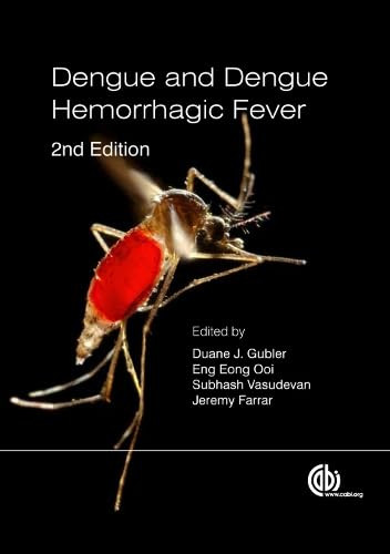 Dengue and Dengue Hemorrhagic Fever by Duane J Gubler, Eng Eong Ooi, Goro Kuno, Subhash Vasudevan, Jeremy Farrar, 9781786395382