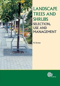 Landscape Trees and Shrubs (Selection, Use and Management) by Mary Forrest, 9781845930547