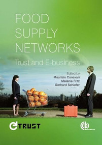 Food Supply Networks (Trust and E-business) by Maurizio Canavari, Melanie Fritz, Gerhard Schiefer, 9781845936389