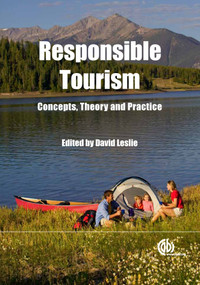 Responsible Tourism (Concepts, Theory and Practice) by David Leslie, 9781780646800