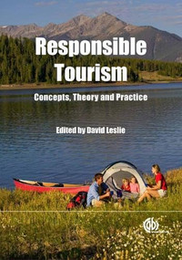 Responsible Tourism (Concepts, Theory and Practice) by David Leslie, 9781780646800