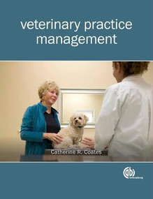 Veterinary Practice Management by Catherine R Coates, 9781845939809