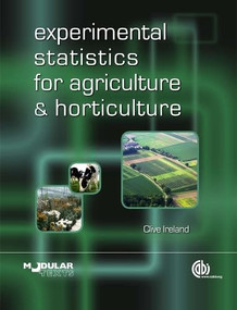 Experimental Statistics for Agriculture and Horticulture by Clive Ireland, 9781845935375