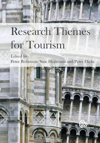 Research Themes for Tourism by Peter Robinson, Sine Heitmann, Peter U C Dieke, 9781780646909