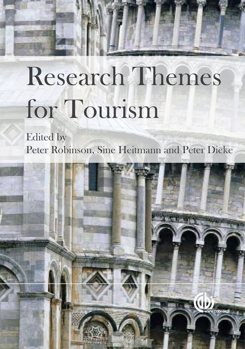Research Themes for Tourism by Peter Robinson, Sine Heitmann, Peter U C Dieke, 9781780646909