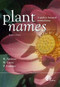 Plant Names (A Guide to Botanical Nomenclature) by Roger Spencer, Robert Cross, Peter Lumley, 9781845933746
