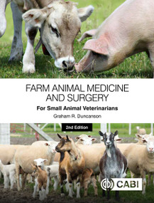 Farm Animal Medicine and Surgery for Small Animal Veterinarians by Graham R Duncanson, 9781800625044