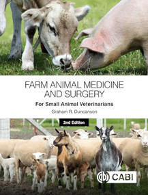 Farm Animal Medicine and Surgery for Small Animal Veterinarians by Graham R Duncanson, 9781800625044