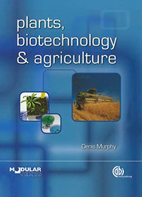 Plants, Biotechnology and Agriculture by Denis Murphy, 9781845936884