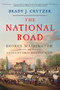 The National Road (George Washington and America's First Highway West) by Brady J. Crytzer, 9781635769494