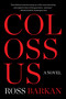 Colossus (A Novel) by Ross Barkan, 9781648211775