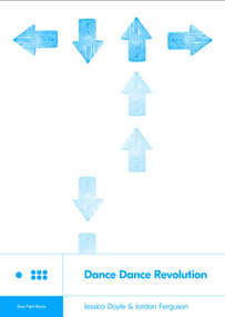 Dance Dance Revolution by Jessica Doyle, Jordan Ferguson, 9781940535388