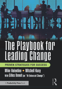 The Playbook for Leading Change (Proven Strategies for Success) by Mike Valentine, Mitchell Kusy, Gilles Benoit, 9781041032335