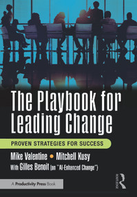 The Playbook for Leading Change (Proven Strategies for Success) by Mike Valentine, Mitchell Kusy, Gilles Benoit, 9781041032335