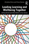 Leading Learning and Wellbeing Together (Getting Started with What Matters in Your School) by Christine Grice, Fiona Davies, 9781032931951