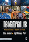 The Material Life (Process Innovation for Retailers and Brands) by Liza Amlani, Raj Dhiman, 9781041022862