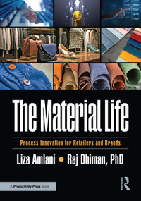 The Material Life (Process Innovation for Retailers and Brands) by Liza Amlani, Raj Dhiman, 9781041022862