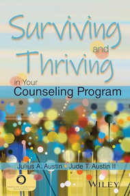 Surviving and Thriving in Your Counseling Program by Julius A. Austin, Jude T. Austin II, 9781556203923