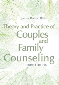 Theory and Practice of Couples and Family Counseling by James Robert Bitter, 9781556203831