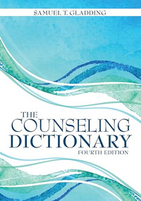 The Counseling Dictionary by Samuel T. Gladding, 9781556203725