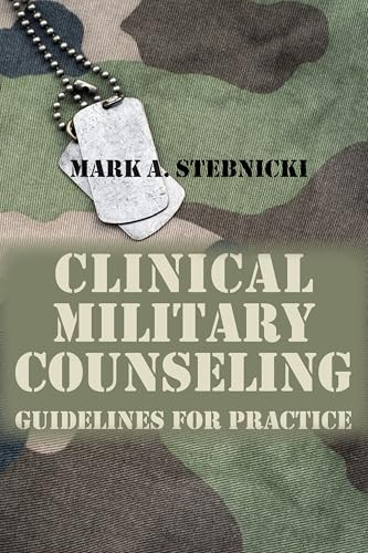 Clinical Military Counseling (Guidelines for Practice) by Mark A. Stebnicki, 9781556203992