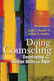 Doing Counseling (Developing your Clinical Skills and Style) by Jude T. Austin II, Julius A. Austin, 9781556204111