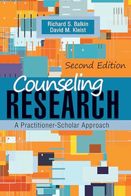 Counseling Research (A Practitioner-Scholar Approach) by Richard S. Balkin, David M. Kleist, 9781556204074