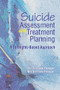 Suicide Assessment and Treatment Planning (A strengths-based approach) by John Sommers-Flanagan, Rita Sommers-Flanagan, 9781556204050