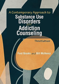 A Contemporary Approach to Substance Use Disorders and Addiction Counseling by Ford Brooks, Bill McHenry, 9781556204135