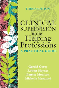 Clinical Supervision in the Helping Professions (A Practical Guide) by Gerald Corey, Robert Haynes, Patrice Moulton, Michelle Muratori, 9781556204036