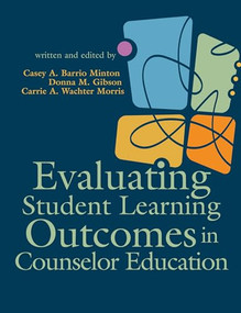 Evaluating Student Learning Outcomes in Counselor Education by Casey A. Barrio Minton, Donna M. Gibson, Carrie A. Wachter Morris, 9781556203374