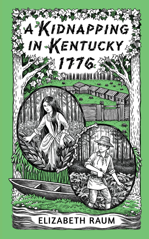 A Kidnapping In Kentucky 1776 by Elizabeth Raum, Laurie A. Conley, 9781953743145