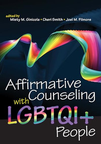 Affirmative Counseling With LGBTQI People by Misty M. Ginicola, Cheri Smith, Joel M. Filmore, 9781556203558
