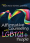 Affirmative Counseling With LGBTQI People by Misty M. Ginicola, Cheri Smith, Joel M. Filmore, 9781556203558
