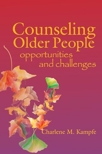 Counseling Older People (Opportunities and Challenges) by Charlene M. Kampfe, 9781556203237