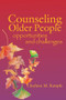 Counseling Older People (Opportunities and Challenges) by Charlene M. Kampfe, 9781556203237