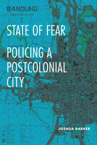 State of Fear (Policing a Postcolonial City) by Joshua Barker, 9781478030768