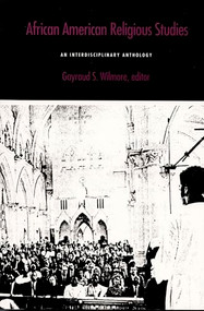 African American Religious Studies (An Interdisciplinary Anthology) by Gayraud Wilmore, 9780822309260