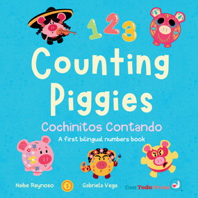 Counting Piggies, Cochinitos Contando (A First Bilingual Numbers Book) by Naibe Reynoso, Gabriela Vega, 9781958615287
