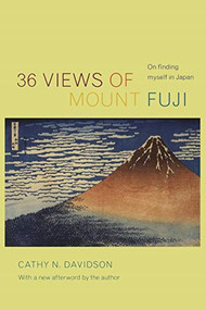 36 Views of Mount Fuji (On Finding Myself in Japan) by Cathy N. Davidson, 9780822339137