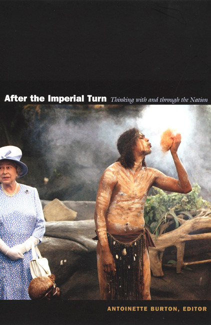 After the Imperial Turn (Thinking with and through the Nation) by Antoinette Burton, 9780822331421
