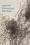 Against Extraction (Indigenous Modernism in the Twin Cities) by Matt Hooley, 9781478030362