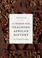 A Primer for Teaching African History (Ten Design Principles) by Trevor R. Getz, 9780822369820