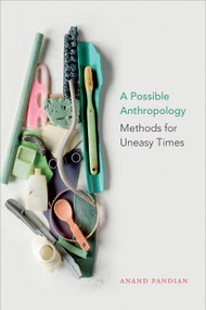 A Possible Anthropology (Methods for Uneasy Times) - 9781478003113 - 9781478003113 by Anand Pandian, 9781478003113
