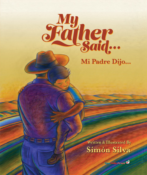 My Father Said (Mi Padre Dijo) (Bilingual Edition) by Simon Silva, Simon Silva, 9781958615300