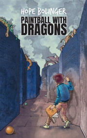 Paintball With Dragons by Hope Bolinger, Timothy James Hantula, 9781953743282